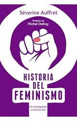 Papel HISTORIA DEL FEMINISMO DE LA ANTIGUEDAD A NUESTROS DIAS (PREFACIO DE MICHEL ONFRAY)