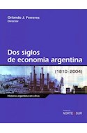 Papel DOS SIGLOS DE ECONOMIA ARGENTINA 1810 2004 (CARTONE)
