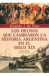 Papel HECHOS QUE CAMBIARON LA HISTORIA ARGENTINA SIGLO XIX