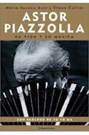 Papel ASTOR PIAZZOLLA SU VIDA Y SU MUSICA (COLECCION BIOGRAFIAS)