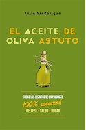 Papel ACEITE DE OLIVA ASTUTO TODOS LOS SECRETOS DE UN PRODUCTO 100% ESENCIAL (ESFERA DE LIBROS)