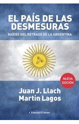 Papel PAIS DE LAS DESMESURAS RAICES DEL RETRASO DE LA ARGENTINA (RUSTICO)