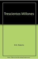 Papel TRESCIENTOS MILLONES (COLECCION CLASICOS 365) [TEATRO] (BOLSILLO)