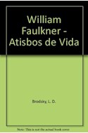 Papel WILLIAM FAULKNER ATISBOS DE VIDA (BIOGRAFIA)