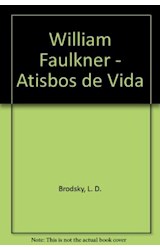 Papel WILLIAM FAULKNER ATISBOS DE VIDA (BIOGRAFIA)