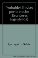 Papel PROBABLES LLUVIAS POR LA NOCHE (ESCRITORES ARGENTINOS)