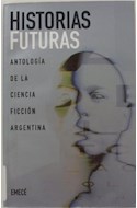 Papel HISTORIAS FUTURAS ANTOLOGIA DE LA CIENCIA FICCION ARGEN