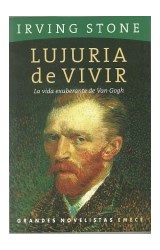 Papel LUJURIA DE VIVIR LA VIDA EXUBERANTE DE VAN GOGH (GRANDE  S NOVELISTAS)