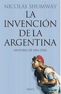 Papel INVENCION DE LA ARGENTINA HISTORIA DE UNA IDEA