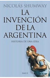 Papel INVENCION DE LA ARGENTINA HISTORIA DE UNA IDEA