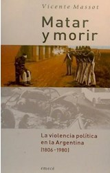 Papel MATAR Y MORIR LA VIOLENCIA POLITICA EN LA ARGENTINA