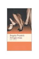 Papel AMIGAS MIAS (PREMIO EMECE 2001/2) (COLECCION CRUZ DEL SUR) (RUSTICA)
