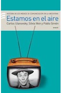 Papel ESTAMOS EN EL AIRE HISTORIA DE LOS MEDIOS DE COMUNICACION EN LA ARGENTINA