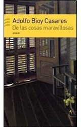 Papel DE LAS COSAS MARAVILLOSAS (BIBLIOTECA ADOLFO BIOY CASARES)