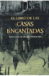 Papel LIBRO DE LAS CASAS ENCANTADAS (ANTOLOGIA DE MIGUEL VENDRAMIN)