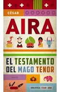 Papel TESTAMENTO DEL MAGO TENOR (COLECCION BIBLIOTECA CESAR AIRA)
