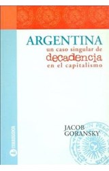Papel ARGENTINA UN CASO SINGULAR DE DECADENCIA EN EL CAPITALISMO