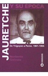 Papel JAURETCHE Y SU EPOCA DE YRIGOYEN A PERON 1901-1955