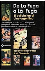 Papel DE LA FUGA A LA FUGA EL POLICIAL EN EL CINE ARGENTINO 349 FILMES DE 1933 A 2001