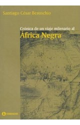 Papel CRONICA DE UN VIAJE MILENARIO AL AFRICA NEGRA