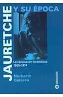 Papel JAURETCHE Y SU EPOCA LA REVOLUCION INCONCLUSA 1955-1974