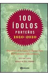 Papel 100 IDOLOS PORTEÑOS 1910-2010 DEPORTISTAS DE LA CIUDAD DE BUENOS AIRES DEL CENTENARIO AL BICENTENARI