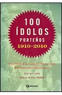 Papel 100 IDOLOS PORTEÑOS 1910-2010 DEPORTISTAS DE LA CIUDAD DE BUENOS AIRES DEL CENTENARIO AL BICENTENARI