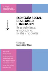 Papel ECONOMIA SOCIAL DESARROLLO E INCLUSION EMPRENDIMIENTOS  E INNOVACIONES LOCALES Y REGIONALES