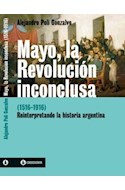 Papel MAYO LA REVOLUCION INCONCLUSA (1516-1916) REINTERPRETAN  DO LA HISTORIA ARGENTINA