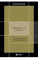 Papel HISTORIAS DE LA FRONTERA EL CAUTIVERIO EN LA AMERICA LA  TINA