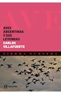 Papel AVES ARGENTINAS Y SUS LEYENDAS (COLECCION TIERRA NUESTRA 1)