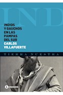 Papel INDIOS Y GAUCHOS EN LAS PAMPAS DEL SUR (COLECCION TIERRA NUESTRA)