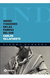 Papel INDIOS Y GAUCHOS EN LAS PAMPAS DEL SUR (COLECCION TIERRA NUESTRA)