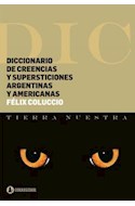 Papel DICCIONARIO DE CREENCIAS Y SUPERSTICIONES ARGENTINAS Y AMERICANAS (SERIE TIERRA NUESTRA)