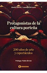 Papel PROTAGONISTAS DE LA CULTURA PORTEÑA 200 AÑOS DE ARTE Y  ESPECTACULOS