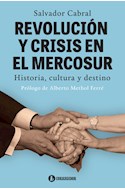Papel REVOLUCION Y CRISIS EN EL MERCOSUR HISTORIA CULTURA Y D  ESTINO
