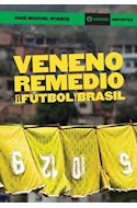 Papel VENENO REMEDIO EL FUTBOL Y BRASIL (COLECCION DEPORTES 21)