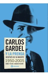 Papel CARLOS GARDEL Y LA PRENSA DESPUES DE SU MUERTE 1950-2005