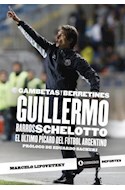 Papel GAMBETAS Y BERRETINES GUILLERMO BARROS SCHELOTTO EL ULT IMO PICARO DEL FUTBOL ARGENTINO