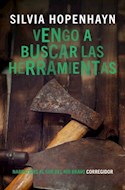 Papel VENGO A BUSCAR LAS HERRAMIENTAS (COLECCION NARRATIVAS AL SUR DEL RIO BRAVO)