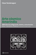 Papel ARTE COSMICO AMERINDIO 3000 AÑOS DE CONFIGURACION DISEÑO Y COMUNICACION [MITOS/SEMIOTICA/ESTETICA]