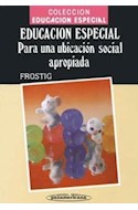 Papel EDUCACION ESPECIAL PARA UNA UBICACION SOCIAL APROPIADA (CARTONE)