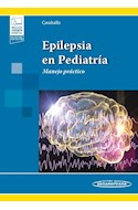 Papel EPILEPSIA EN PEDIATRIA MANEJO PRACTICO (INCLUYE VERSION DIGITAL) (CARTONE)