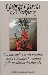 Papel INCREIBLE Y TRISTE HISTORIA DE LA CANDIDA ERENDIRA Y  DE SU ABUELA DESALMADA (NARRATIVA)