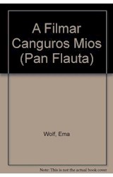Papel A FILMAR CANGUROS MIOS (COLECCION PAN FLAUTA 23)  CON SOLAPAS