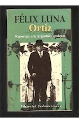 Papel ORTIZ REPORTAJE A LA ARGENTINA OPULENTA (COLECCION CLAVES)
