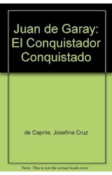 Papel JUAN DE GARAY EL CONQUISTADOR CONQUISTADO