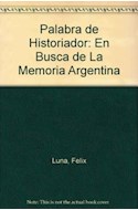 Papel PALABRA DE HISTORIADOR EN BUSCA DE LA MEMORIA ARGENTINA