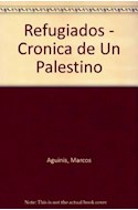 Papel REFUGIADOS CRONICA DE UN PALESTINO (COLECCION HORIZONTE  )