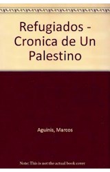 Papel REFUGIADOS CRONICA DE UN PALESTINO (COLECCION HORIZONTE  )